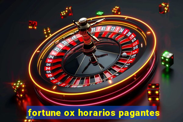 fortune ox horarios pagantes